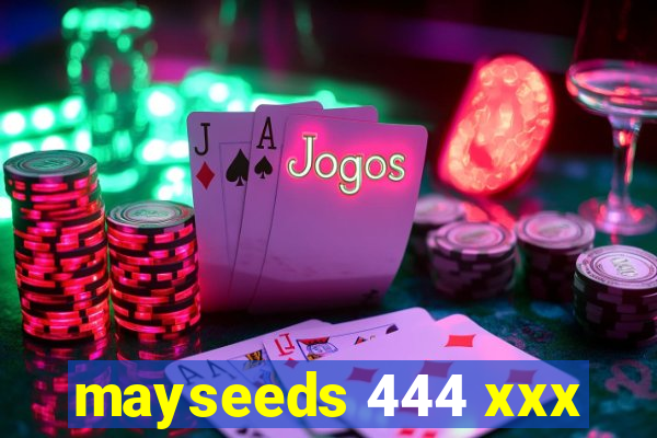 mayseeds 444 xxx